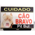 Placa Cão Bravo Inox